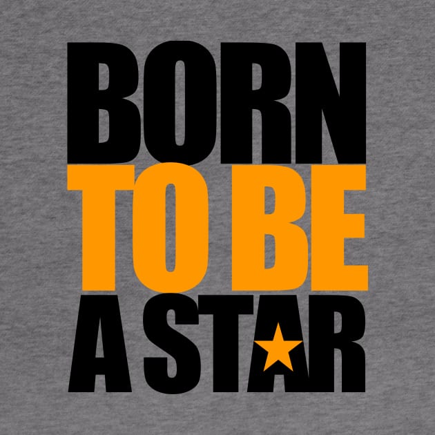 Born To Be A Star by Mustapha Sani Muhammad